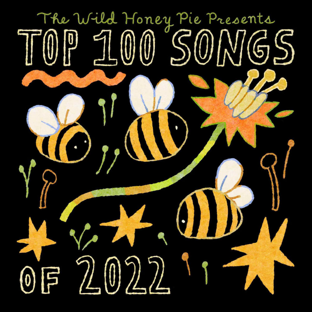 Top 100 Songs of 2022 The Wild Honey Pie
