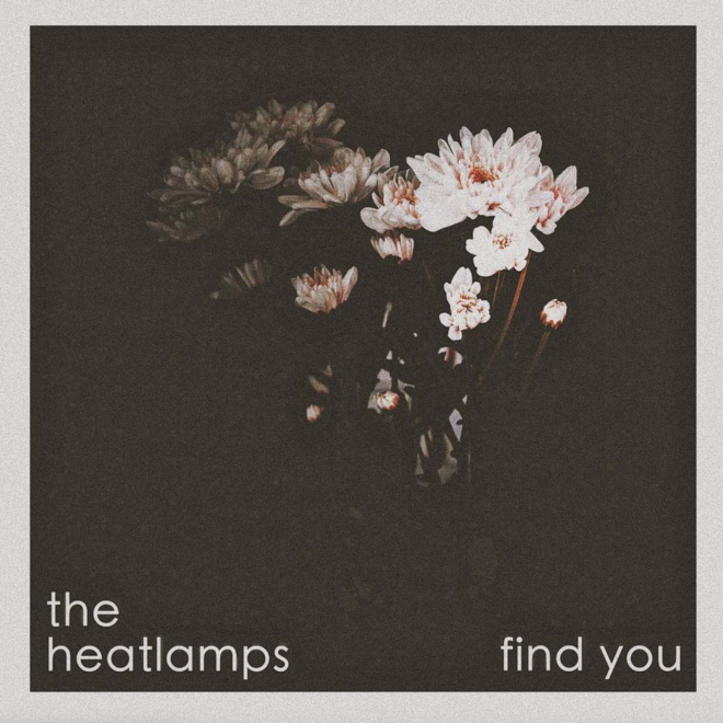 The Heatlamps - Find You