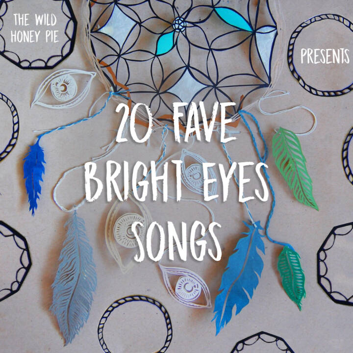 20 Fave Bright Eyes Songs
