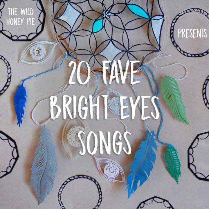 20 Fave Bright Eyes Songs